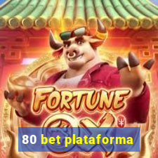 80 bet plataforma